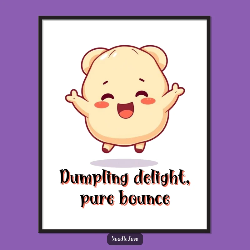 Funny Free Printable Wall Art: Bouncing Dumpling, Excited Downloadable Art