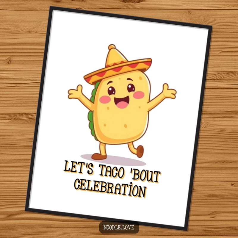 Funny Free Printable Wall Art: Jubilant taco with floppy sombrero legs dancing joyfully, festive decor.