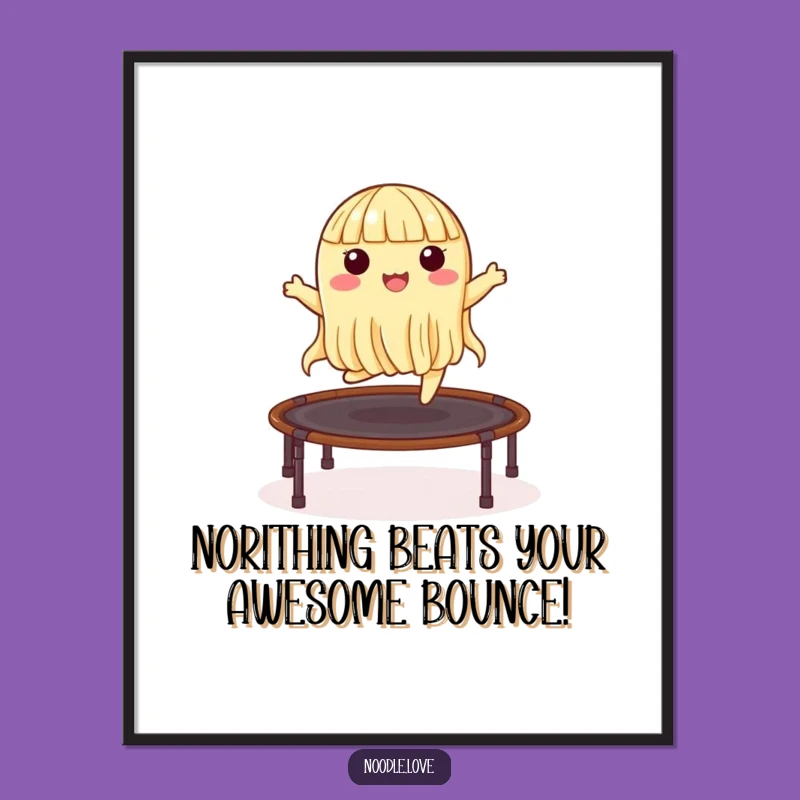 Funny Free Printable Wall Art: Noodle's Nori Trampoline Bounce, Downloadable Decor